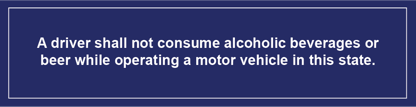 A driver shall not consume alcoholic beverages or beer while operating a motor vehicle in this state.